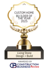 Custom Home Builder of the year Award Logo-Living Stone Design + Build.